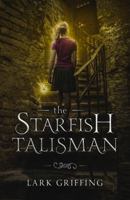 The Starfish Talisman 0998871923 Book Cover