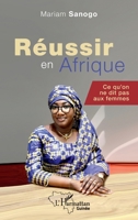 Réussir en Afrique: Ce qu'on ne dit pas aux femmes 2336405644 Book Cover