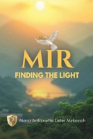 MIR - Finding the Light: A Journey of Faith and Healing in Medjugorje B0DWLQ6L3V Book Cover