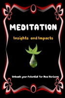 MEDITATION Insights and Impacts: Unleash your Potential for New Horizons B08B7NLXRV Book Cover