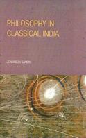 Philosophy in Classical India: An Introduction and Analysis 0415240352 Book Cover