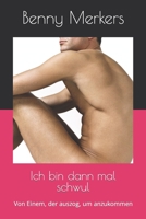 Ich bin dann mal schwul: Von Einem, der auszog, um anzukommen B0BGNMDQHX Book Cover
