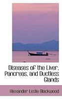 Diseases of the Liver, Pancreas, and Ductless Glands 1016193440 Book Cover