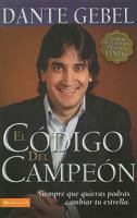 Codigo Del Campeon/ The Champion Code: Siempre Que Quieras Podras Cambiar Tu Estrella 0829751572 Book Cover