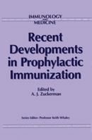 Recent Developments in Prophylactic Immunization 9401069697 Book Cover