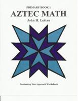 Aztec Math Primary Book 1 1480044008 Book Cover