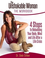The Unshakable Woman: The Workbook 1546953639 Book Cover