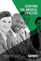 Staffing the Medical Practice 1568295464 Book Cover