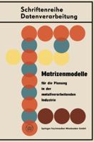 Matrizenmodelle Fur Die Planung in Der Metallverarbeitenden Industrie 3663007804 Book Cover