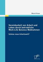 Vereinbarkeit Von Arbeit Und Leben Durch Betriebliche Work-Life Balance Ma Nahmen 3836682230 Book Cover