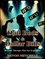 Dad Bod$ & Dollar Bill$ B0FCPDCJLW Book Cover