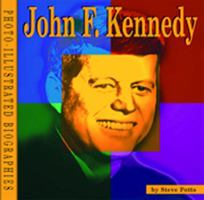 John F. Kennedy: A Photo-Illustrated Biography (Photo-Illustrated Biographies) 1560654546 Book Cover