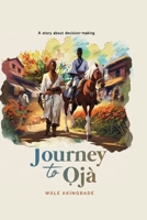 Journey to ?jà: A story about decision-making (Golden Threads of Inspirational Stories) 1068654341 Book Cover