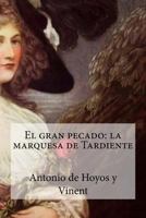 El Gran Pecado: La Marquesa de Tardiente 153323938X Book Cover
