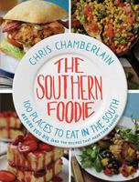 The Southern Foodie: 100 Places to Eat in the South Before You Die (and the Recipes That Made Them Famous) 1401601634 Book Cover
