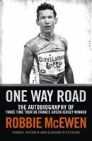 One Way Road: The Autobiography of Three Time Tour de France Green Jersey Winner Robbie McEwen 1864712589 Book Cover