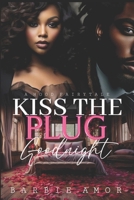 Kiss The Plug Goodnight: A Hood Fairytale B08VR7VCFZ Book Cover