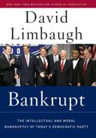 Bankrupt: The Intellectual and Moral Bankruptcy of Today's Democratic Party 1596980176 Book Cover