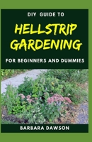 DIY Guide To Hellstrip Gardening For Beginners and Dummies B08F719KS5 Book Cover