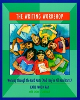 The Writing Workshop: Working Through the Hard Parts (And They're All Hard Parts) 0814113176 Book Cover