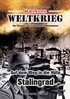 Der zweite Weltkrieg: Im Einsatz als Luftnachrichtenmann - Auf den Weg in die Hölle Stalingrad (German Edition) 3754305115 Book Cover