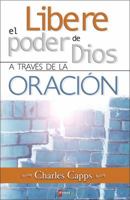 El Libere poder de Dios a Través de la Oración (Spanish Edition) 9875571024 Book Cover