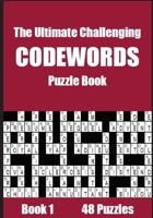The Ultimate Challenging Codewords Puzzle Book: Book 1 B095MLH72M Book Cover