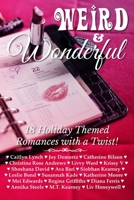 Weird & Wonderful Holiday Romance Anthology 0998168424 Book Cover