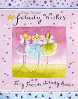 Felicity Wishes Fairy Friends Activity Book (Felicity Wishes) 0340883855 Book Cover