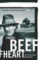Captain Beefheart: The Biography 0815411901 Book Cover