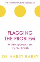 Flagging the Problem: A new approach to mental health 140917445X Book Cover