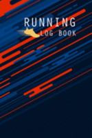 Running Log Book: Complete Runner's Weekly and Daily Training Log Book | Running Sport Exercise Journal Notebook Logbook | Fitness Diary | Track ... and Route |Get motivated to become the runner 1691375896 Book Cover