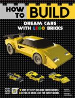 How to Build Dream Cars with LEGO Bricks 1684125391 Book Cover