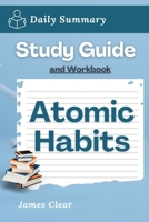 Study Guide and Workbook: Atomic Habits by James Clear (Daily Summary) 130033598X Book Cover