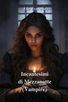 Incantesimi di Mezzanotte (Vampire) (Iban Edition) B0CRNNXTFQ Book Cover