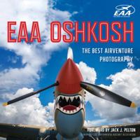 EAA Oshkosh: The Best AirVenture Photography 0760351848 Book Cover