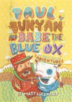 Paul Bunyan and Babe the Blue Ox: The Great Pancake Adventure 1419704206 Book Cover