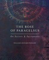 The Rose of Paracelsus 0692509003 Book Cover