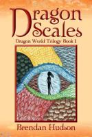 Dragon Scales: Dragon World Trilogy Book One 147715664X Book Cover