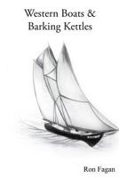 Western Boats and Barking Kettles 1466419083 Book Cover