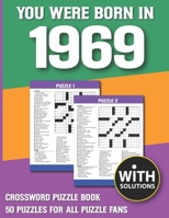 You Were Born In 1969: Crossword Puzzle Book: Crossword Puzzle Book For Adults & Seniors With Solution B093B8H7RX Book Cover