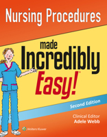Nursing Procedures Made Incredibly Easy! 1582551677 Book Cover