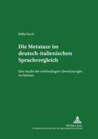 Die Metataxe Im Deutsch-Italienischen Sprachvergleich: Eine Studie Der Verbbedingten Abweichungen Im Satzbau 3631359624 Book Cover
