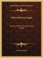 Della Medicina Legale: Dei Suoi Ufficii E Dei Suoi Limiti 116042053X Book Cover