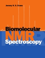 Biomolecular NMR Spectroscopy 0198547668 Book Cover