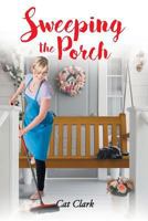 Sweeping the Porch 1643009567 Book Cover