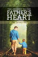 The Journey to the Father's Heart 0986278203 Book Cover