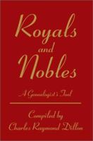 Royals and Nobles: A Genealogist's Tool 0595259383 Book Cover