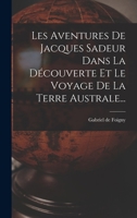 Les Aventures De Jacques Sadeur Dans La D�couverte Et Le Voyage De La Terre Australe... 1017820554 Book Cover
