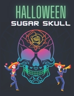 Halloween Sugar Skull: Coloring Book Easy Patterns for Relaxation El Día de los Muertos Day of the dead Calavera de azucar B08HTJ783Z Book Cover
